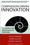 Compassiondriven Innovation 12 Steps For Breakthrough Success Nicole Reineke