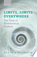 Limits Limits Everywhere The Tools Of Mathematical Analysis 1st Edition Applebaum