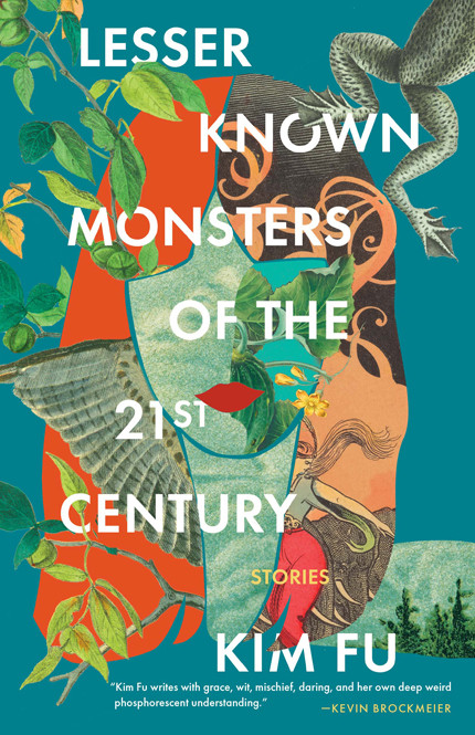 Lesser Known Monsters Of The 21st Century Stories Kim Fu