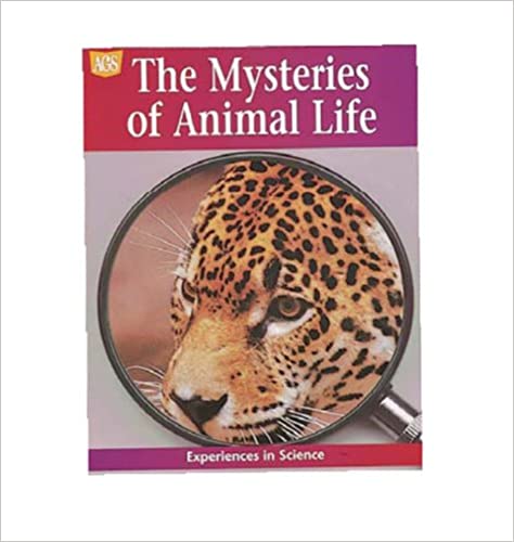 Ags Experiences In Science The Mysteries Of Animal Life Ags Secondary