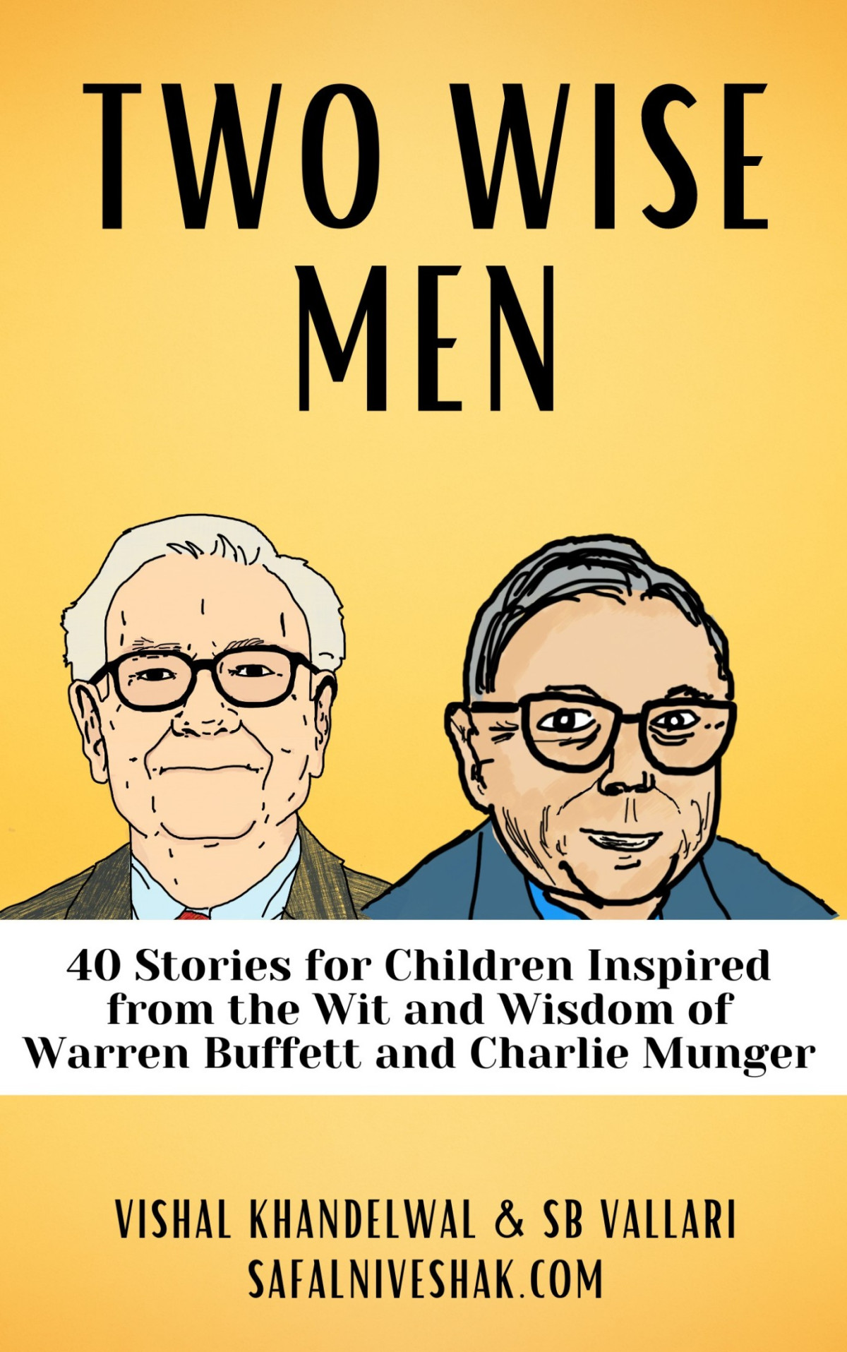 Two Wise Men Stories For Children Inspired From The Wit And Wisdom Of Warren Buffett And Charlie Munger Vishal Khandelwal