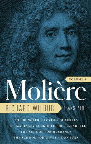 Moliere The Complete Richard Wilbur Translations Volume 1 Moliere