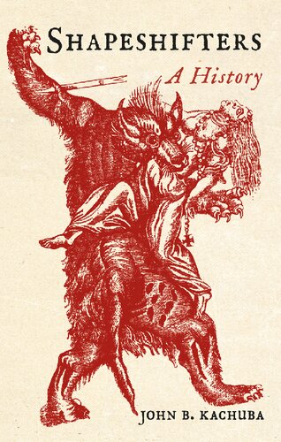 Shapeshifters A History 1st Edition Kachuba John B