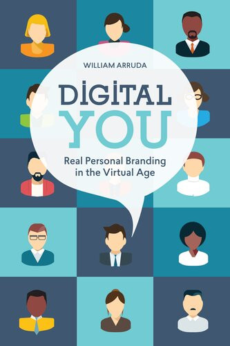 Digital You Real Personal Branding In The Virtual Age William Arruda