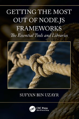 Getting The Most Out Of Nodejs Frameworks The Essential Tools And Libraries Sufyan Bin Uzayr