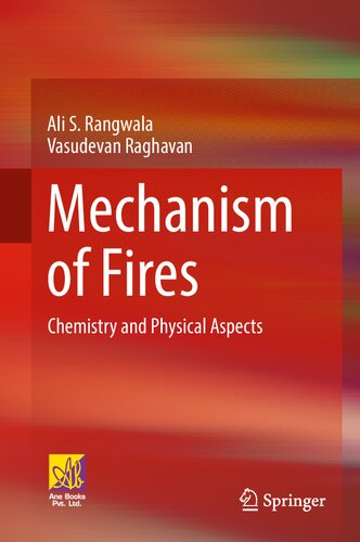 Mechanism Of Fires Chemistry And Physical Aspects Ali S Rangwala