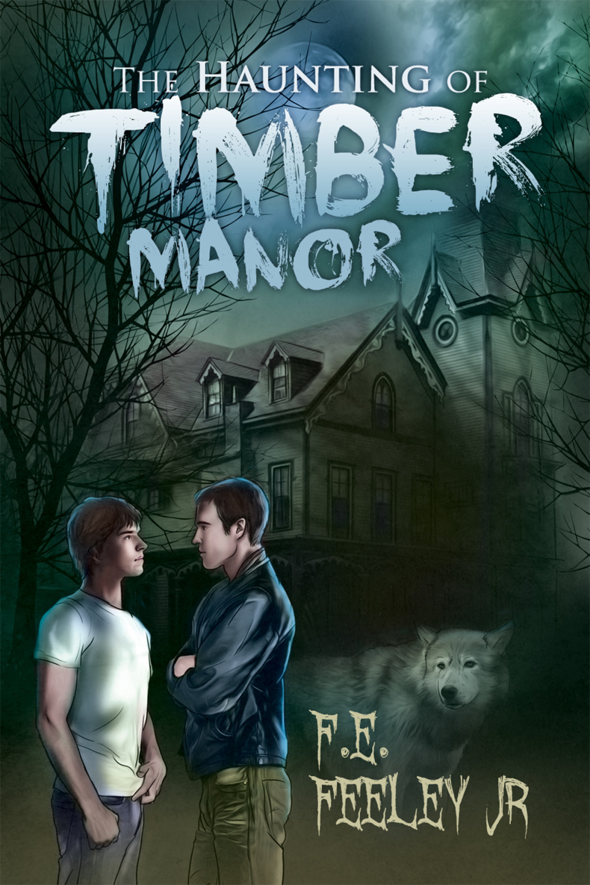 The Haunting Of Timber Manor Fe Feeley Jr