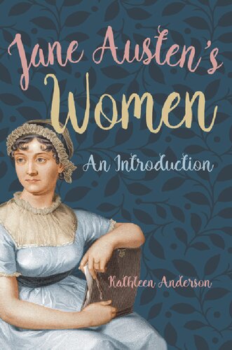 Jane Austens Women An Introduction Kathleen Anderson