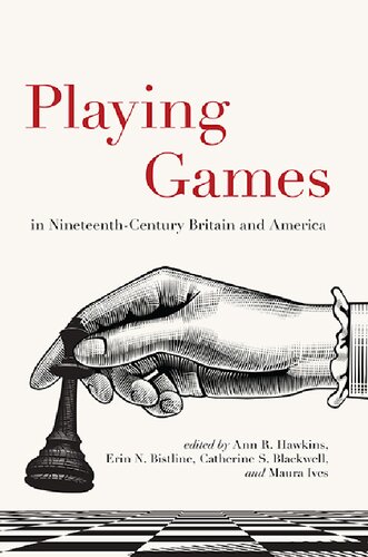 Playing Games In Nineteenthcentury Britain And America Ann R Hawkins