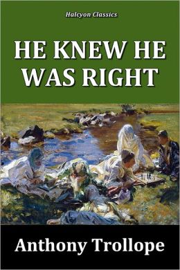 He Knew He Was Right Anthony Trollope