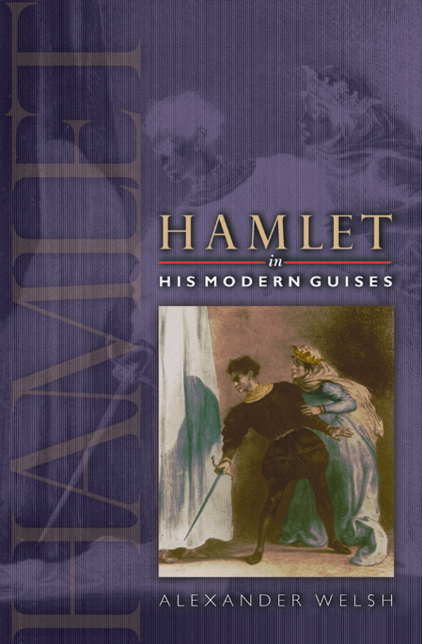 Hamlet In His Modern Guises Welsh Alexander