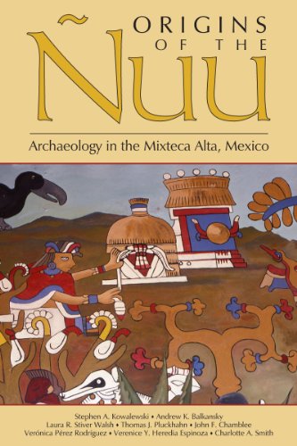 Origins Of The Uu Archaeology In The Mixteca Alta Mexico First Edition Stephen A Kowalewski
