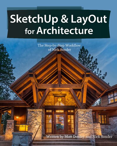 Sketchup Layout For Architecture The Step By Step Workflow Of Nick Sonder Matt Donley Nick Sonder