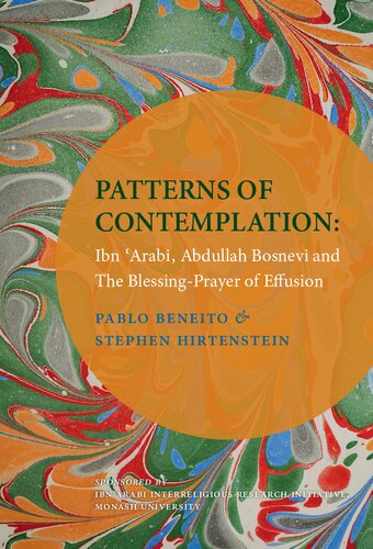 Patterns Of Contemplation Ibn Arabi Abdullah Bosnevi And The Blessingprayer Of Effusion Pablo Beneito