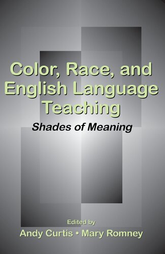 Color Race And English Language Teaching Shades Of Meaning 1st Edition Andy Curtis Mary Romney