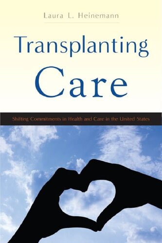 Transplanting Care Shifting Commitments In Health And Care In The United States None Heinemann