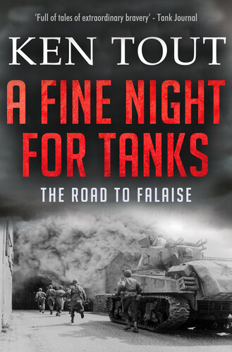 A Fine Night For Tanks The Road To Falaise Ken Tout