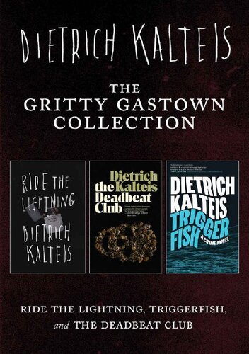 The Gritty Gastown Collection Ride The Lightning Triggerfish And The Deadbeat Club Dietrich Kalteis