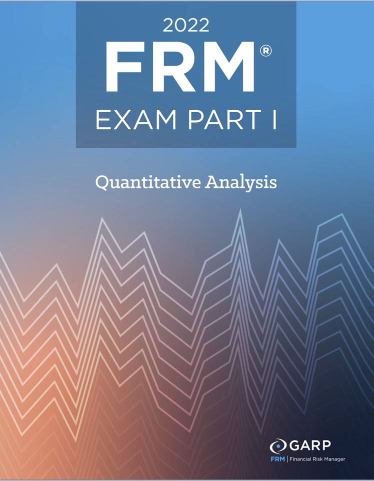 2022 Frm Exam Part I Quantitative Analysis 1st Edition Garp Global Association Of Risk Professionals