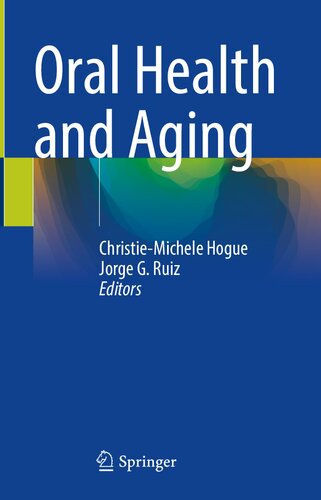Oral Health And Aging 1st Ed 2022 Christiemichele Hogue Jorge G Ruiz