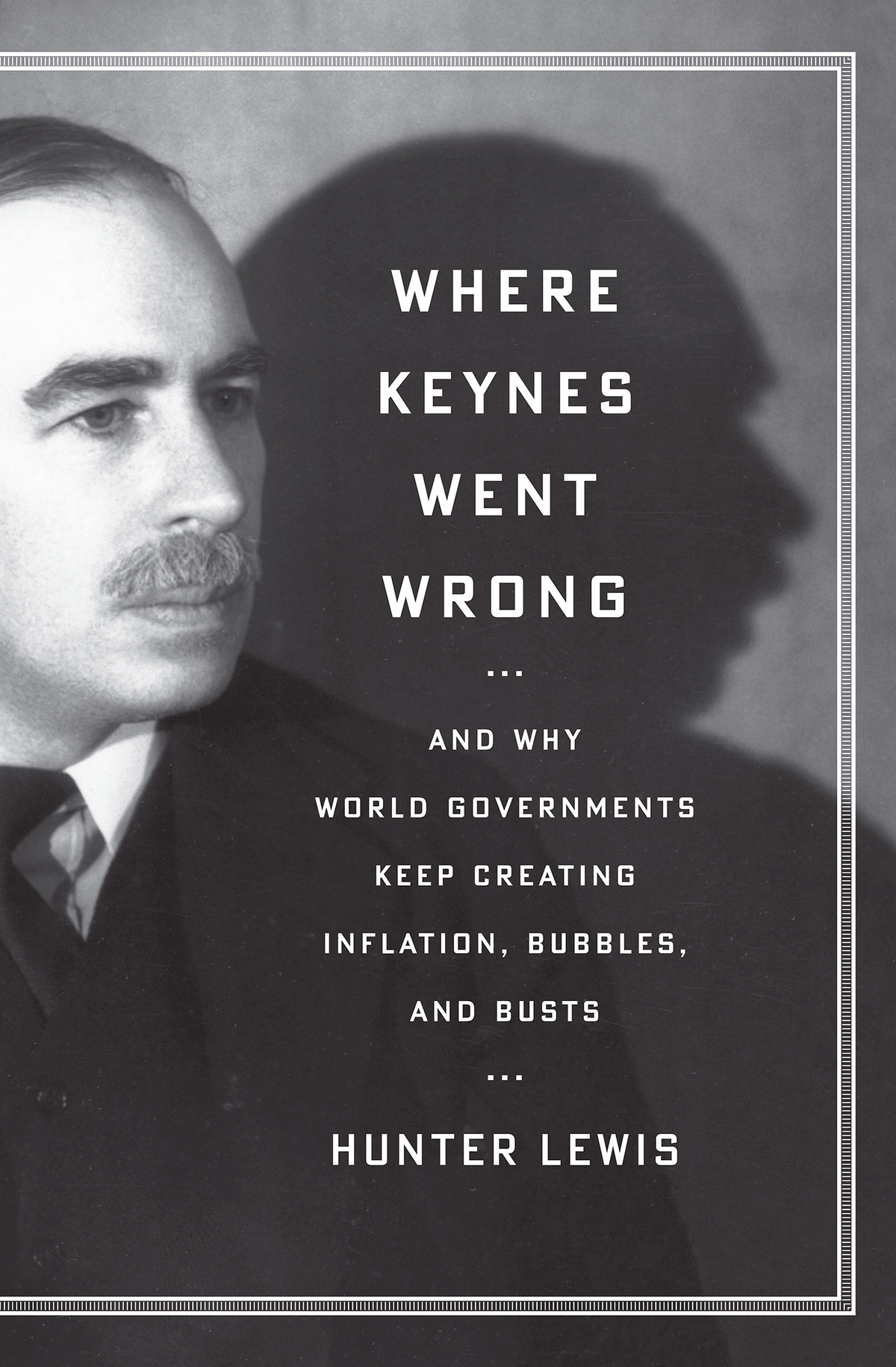 Where Keynes Went Wrong Hunter Lewis