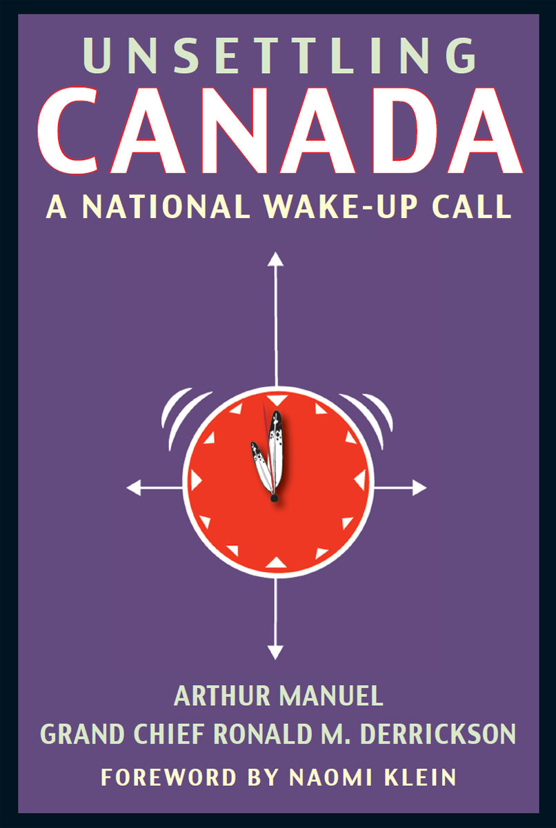 Unsettling Canada Arthur Manuel