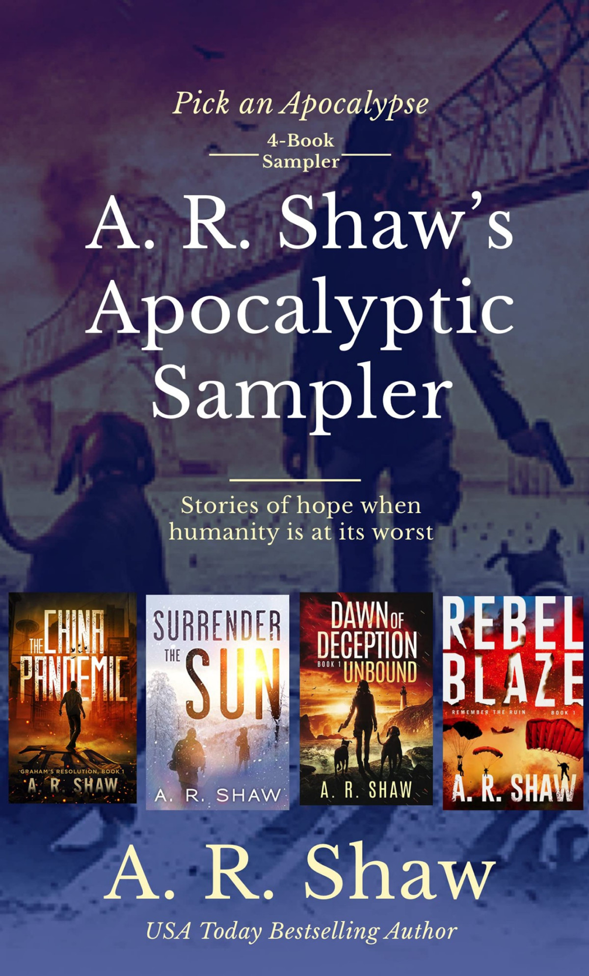 A R Shaws Apocalyptic Sampler Stories Of Hope When Humanity Is At Its Worst A R Shaw