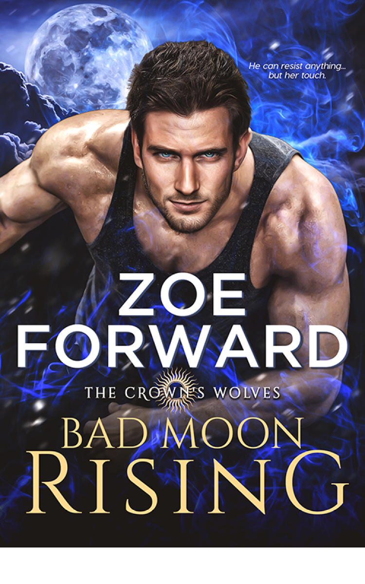 Bad Moon Rising The Crowns Wolves 1 1st Edition Zoe Forward