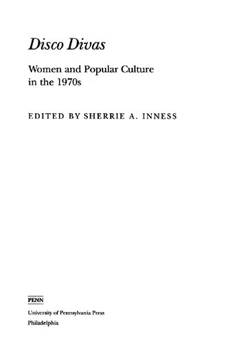 Disco Divas Women And Popular Culture In The 1970s Sherrie A Inness
