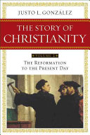The Story Of Christianity Vol 2 The Reformation To The Present Day 2nd Justo L Gonzalez