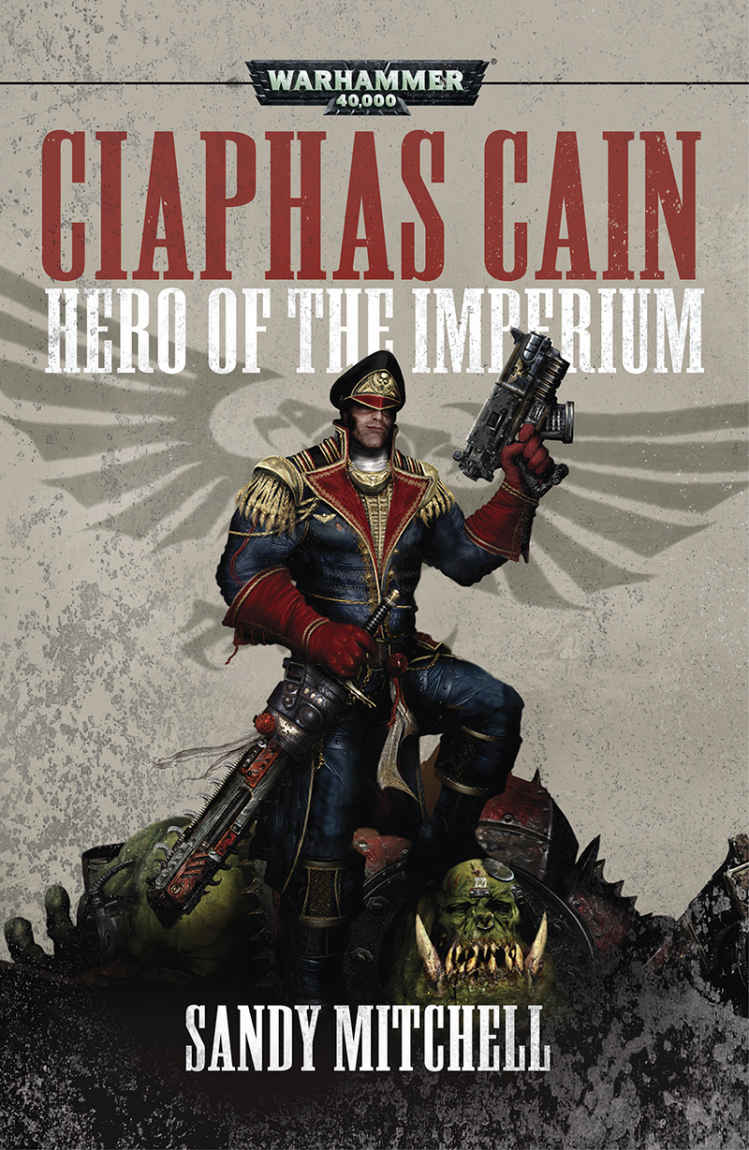 Ciaphas Cain Hero Of The Imperium Omnibus 1 Of 3 Warhammer 40k 1st Edition Sandy Mitchell