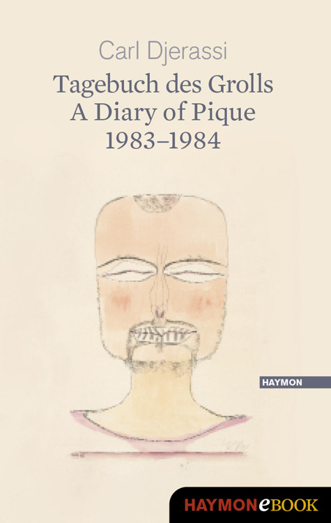 Tagebuch Des Grolls 19831984 A Diary Of Pique 19831984 Carl Djerassi