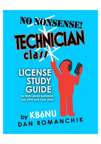 No Nonsense Technician Class License Study Guide For Tests Given Between July 2018 And June 2022 Dan Romanchik Kb6nu