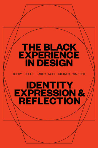 The Black Experience In Design Identity Expression Reflection 1st Edition Anne H Berry