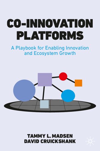 Coinnovation Platforms A Playbook For Enabling Innovation And Ecosystem Growth Tammy L Madsen