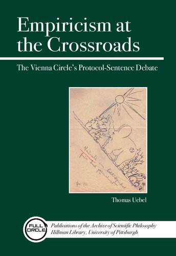 Empiricism At The Crossroads The Vienna Circles Protocol Sentence Debate Thomas Uebel