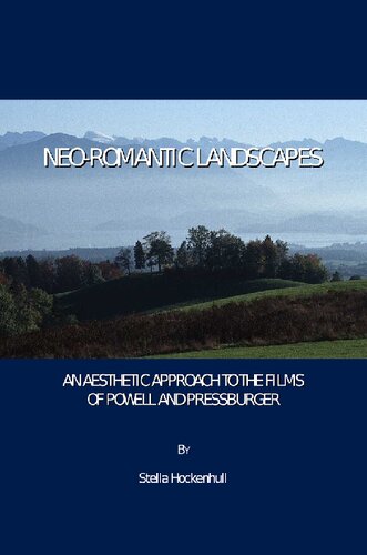 Neoromantic Landscapes An Aesthetic Approach To The Films Of Powell And Pressburger Stella Hockenhull