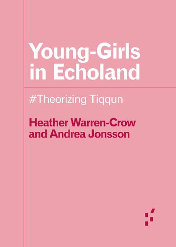 Younggirls In Echoland Theorizing Tiqqun Heather Warrencrow