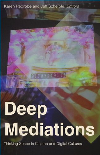 Deep Mediations Thinking Space In Cinema And Digital Cultures Karen Redrobe Editor