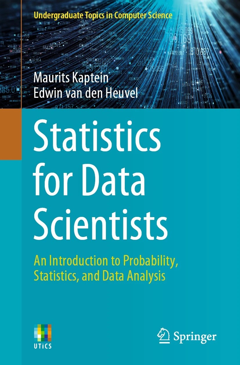 Statistics For Data Scientists An Introduction To Probability Statistics And Data Analysis 1st Ed 2022 Maurits Kaptein
