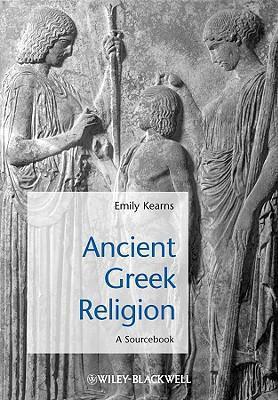 Ancient Greek Religion A Sourcebook Emily Kearns