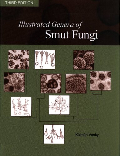 Illustrated Genera Of Smut Fungi Kalman Vanky