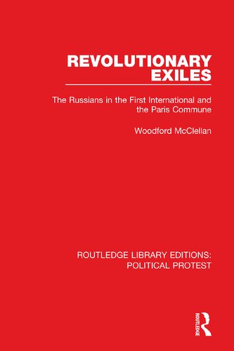 Revolutionary Exiles The Russians In The First International And The Paris Commune Woodford Mcclellan
