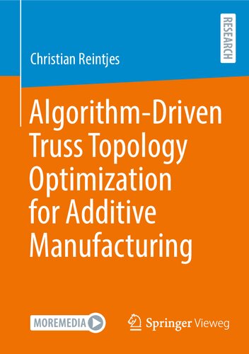 Algorithmdriven Truss Topology Optimization For Additive Manufacturing Christian Reintjes