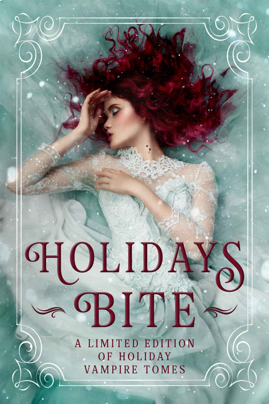Holidays Bite A Limited Edition Collection Of Holiday Vampire Tales Laura Greenwood Margo Bond Collins Mirren Hogan Edeline Wrigh Elizabeth Dunlap Kat Parrish Elise Hennessy Renee Hewett Helen Scott Sharon Rose Mayes