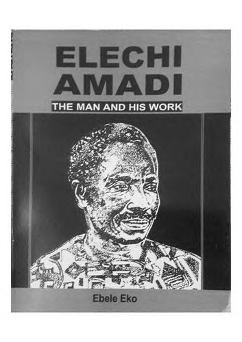 Elechi Amadi The Man And His Work 2nd Edition Ebele Eko