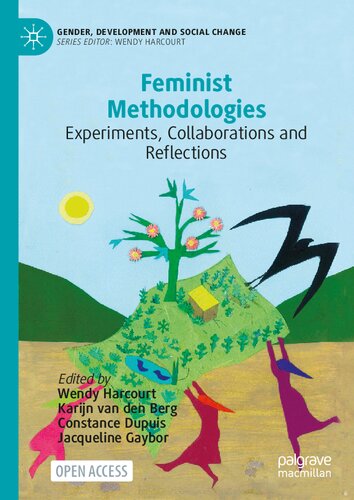 Feminist Methodologies Experiments Collaborations And Reflections 1st Edition Wendy Harcourt