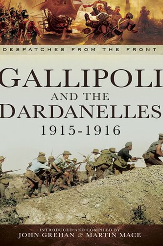 Gallipoli And The Dardanelles 19151916 John Grehan Martin Mace