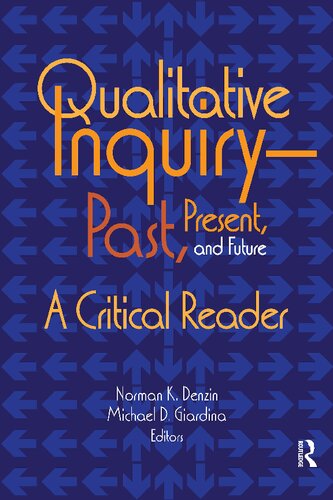 Qualitative Inquirypast Present And Future A Critical Reader Norman K Denzin