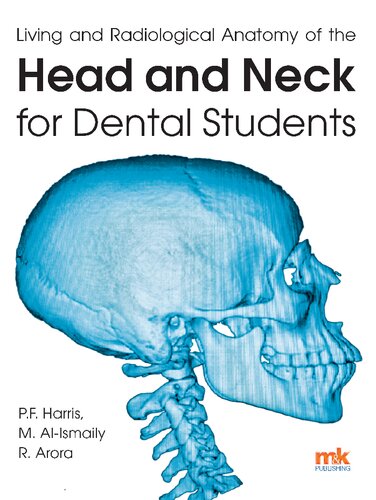 Living And Radiological Anatomy Of The Head And Neck For Dental Students M Alismaily R Arora Md Philip F Harris